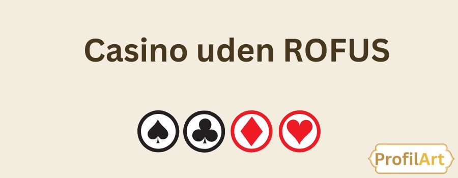 Casinoer Uden Rofus Spil Uden Bekymringer -1064371091