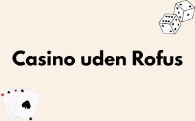 Casinoer Uden om Rufus En Omfattende Guide