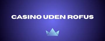Casinos Uden Rufus En Guide til Sikker Spiloplevelse