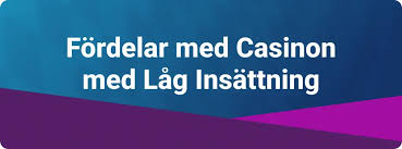 Online Casino med Låg Insättning Utforska Ditt Spelalternativ Online Casino med Låg Insättning Utforska Ditt Spelalternativ
